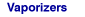 Vaporizers